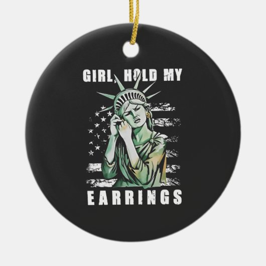 Meisje, houd mijn oorbellen Liberity Status Amerik Keramisch Ornament (Voorkant)