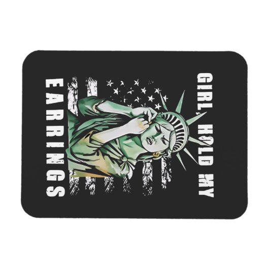 Meisje, Houd Mijn Oorbellen Vrijheid Status Amerik Magneet (Horizontaal)