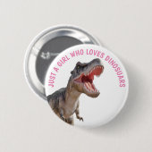 MEISJE Houdt Van Dinosauriërs Ronde Button 5,7 Cm (Voorkant /achterkant)