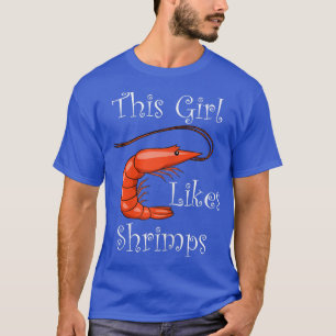 Meisje houdt van garnalen Grappige uitspraak Eet z T-shirt