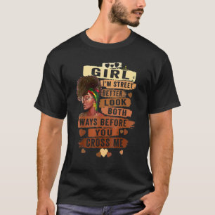 Meisje, ik ben de straat... en kijk beide manieren t-shirt