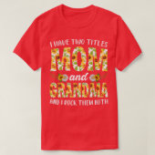 Meisje, ik heb twee titels, mama en oma Mothe T-shirt (Design voorkant)