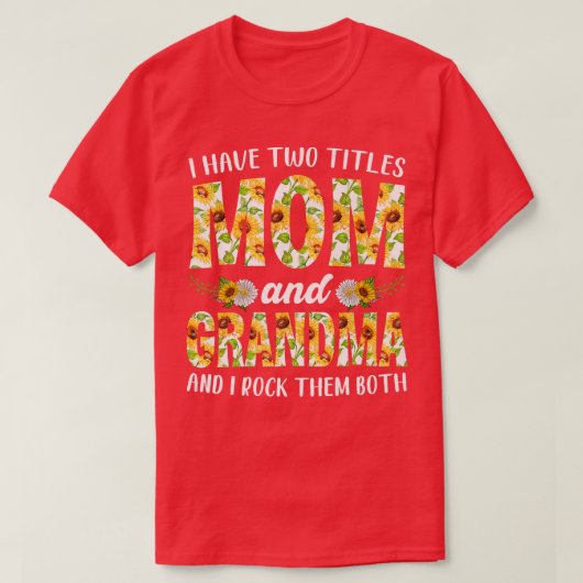 Meisje, ik heb twee titels, mama en oma Mothe T-shirt (Design voorkant)