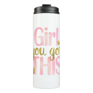 Meisje je hebt helemaal dit ontwerp Motivatie Quot Thermosbeker