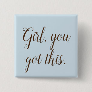 Meisje Je Krijgt Dit Typografie Vierkante Button 5,1 Cm