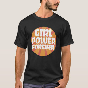 Meisje Power Forever Positief Vrouw Energie Geslac T-shirt