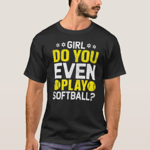 Meisje speelt zelfs Softball Softball Coach T-shirt