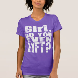 Meisje, til je op? - Witte tekst - Shirt