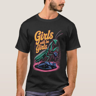 Meisje Zal Meisjes Bidmantis Zijn T-shirt