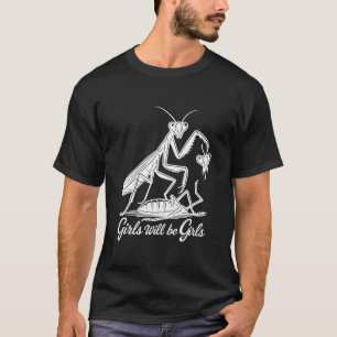 Meisje Zal Meisjes Bidsprinkhaan T-shirt Zijn