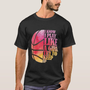 Meisjes Basketball Gift- Speel als een meisje T-shirt
