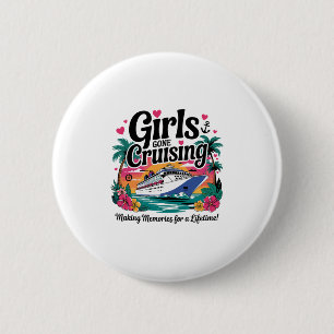 Meisjes Gaan Cruisen Vrouwen Meisje Cruise Vakanti Ronde Button 5,7 Cm