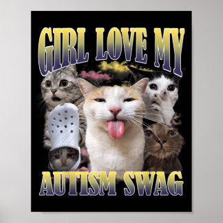Meisjes houden van mijn autisme swag grappige kat  poster