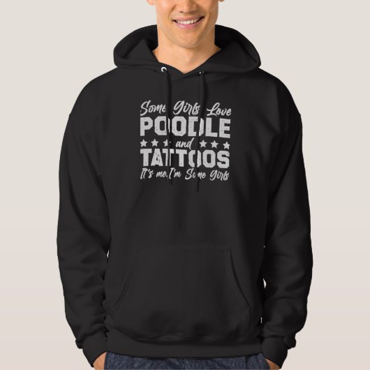 Meisjes houden van poedel en Tattoos Ik ben het Hoodie (Voorkant)