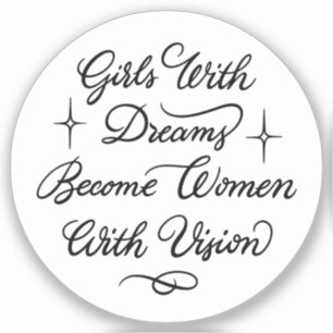 Meisjes met dromen worden vrouwen met visie sticker