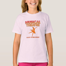 Meisjes Muziek Theater Is Mijn Andere Sport T-Shir T-shirt