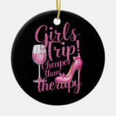 Meisjes reis goedkoper dan therapie weekend wijnfe keramisch ornament (Voorkant)