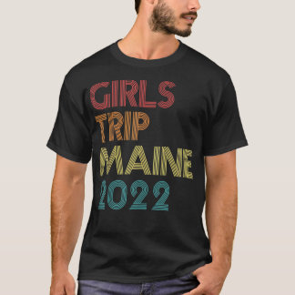 Meisjes reizen 2022 Maine Vacation Matching  Re T-shirt