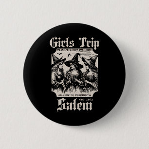 Meisjes reizen Salem 1692 Ze missen een heks Ronde Button 5,7 Cm