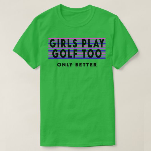 Meisjes spelen ook golf t-shirt (Design voorkant)