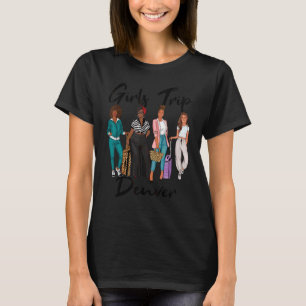 Meisjes Trip Denver voor Melanin Afro Black Vakant T-shirt