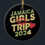 Meisjes Trip Jamaica 2024 Weekend Zomer Vakantie Keramisch Ornament<br><div class="desc">Meisjes Trip Jamaica 2024 Weekend Zomer Vakantie Trip</div>