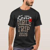 Meisjes Trip Kona Hawaii 2025 Vakantie Weekend Geb T-shirt (Voorkant)