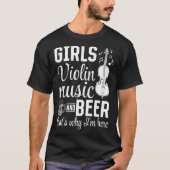 Meisjes viool muziek en bier daarom ben ik hier VI T-shirt (Voorkant)