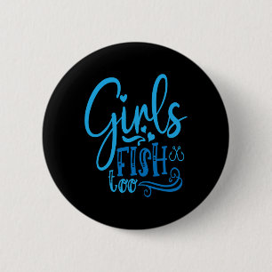Meisjes Vissen Ook Vissen Jagen Vissen Ronde Button 5,7 Cm