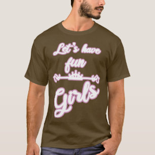 meisjes vrouwen feest dansen vrijgezellenfeest t-shirt