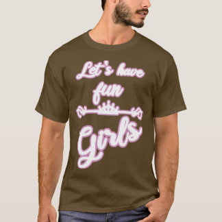 meisjes vrouwen feest dansen vrijgezellenfeest t-shirt