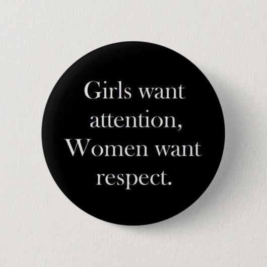Meisjes willen aandacht voor vrouwen die respect w ronde button 5,7 cm (Voorkant)