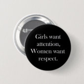 Meisjes willen aandacht voor vrouwen die respect w ronde button 5,7 cm (Voorkant /achterkant)