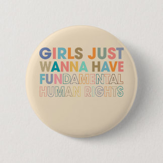 Meisjes willen alleen fundamentele mensenrechten ronde button 5,7 cm