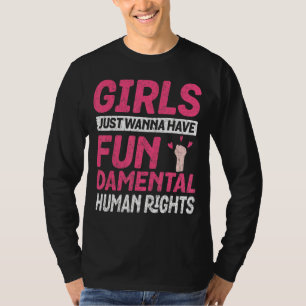 Meisjes willen alleen fundamentele mensenrechten t-shirt