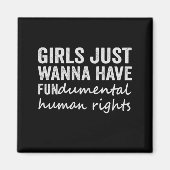 Meisjes willen alleen maar FUNdamental human right Magneet (Voorkant)