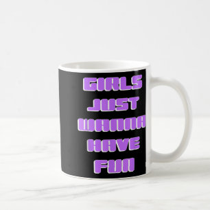 Meisjes willen alleen maar plezier hebben koffiemok