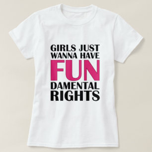 Meisjes willen alleen maar plezier hebben t-shirt