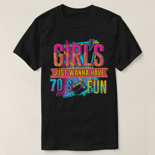 Meisjes willen gewoon 80's Fun retro 70's stijl 70 T-shirt (Design voorkant)