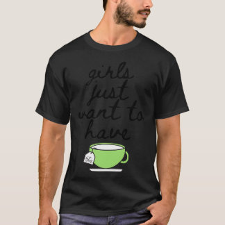 Meisjes willen gewoon dat de Mok van Tea Lover Dri T-shirt