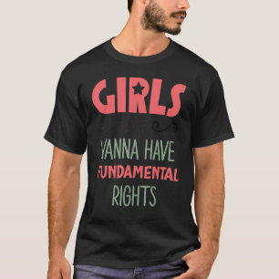 Meisjes willen gewoon hemelse grondrechten hebben t-shirt