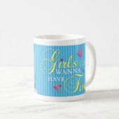 Meisjes willen gewoon leuke mok hebben (Voorkant rechts)