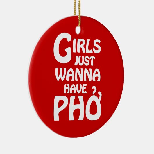 Meisjes willen gewoon Phở hebben Keramisch Ornament (Rechts)