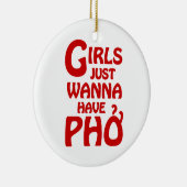 Meisjes willen gewoon Phở hebben Keramisch Ornament (Rechts)