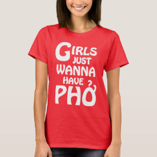 Meisjes willen gewoon Phở hebben T-shirt