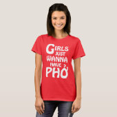 Meisjes willen gewoon Phở hebben T-shirt (Voorkant volledig)
