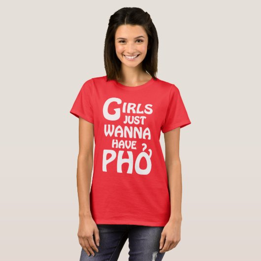 Meisjes willen gewoon Phở hebben T-shirt (Voorkant volledig)