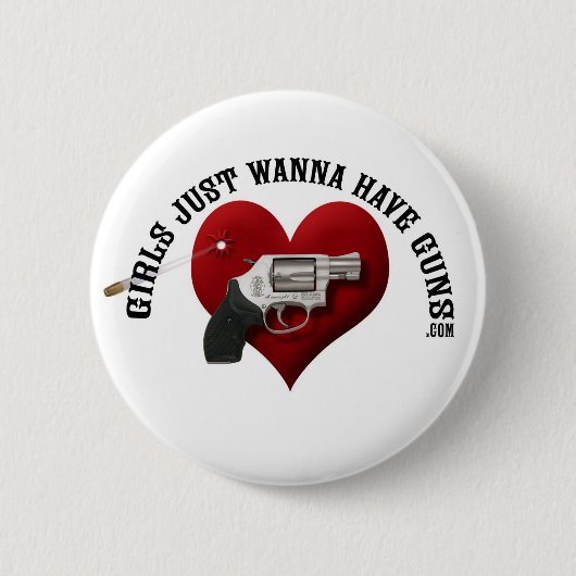 Meisjes willen gewoon Pistolen Button hebben (Voorkant)