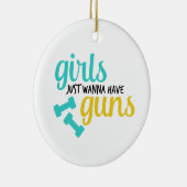 Meisjes willen gewoon Pistolen hebben Keramisch Ornament (Rechts)