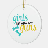 Meisjes willen gewoon Pistolen hebben Keramisch Ornament (Links)
